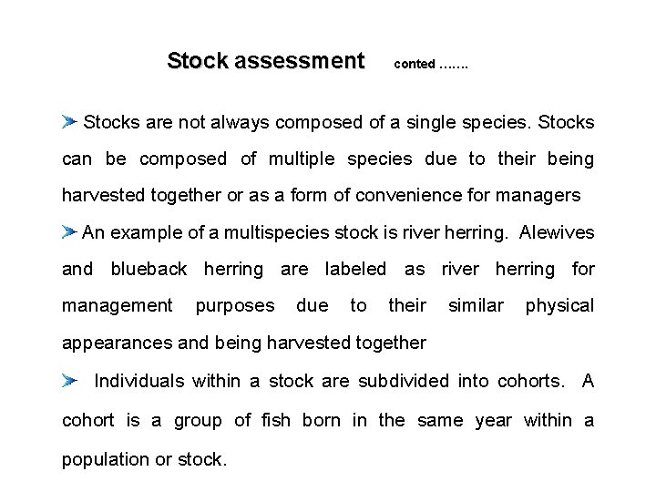 Stock assessment conted ……. Stocks are not always composed of a single species. Stocks