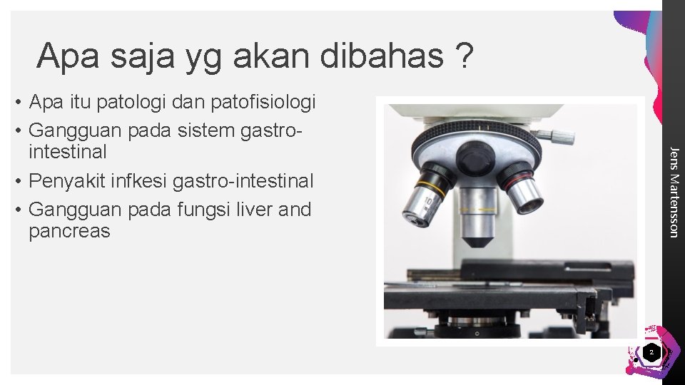 Apa saja yg akan dibahas ? Jens Martensson • Apa itu patologi dan patofisiologi Apa saja yg akan dibahas ? Jens Martensson • Apa itu patologi dan patofisiologi