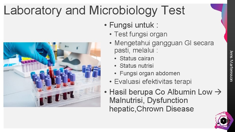 Laboratory and Microbiology Test • Fungsi untuk : Jens Martensson • Test fungsi organ