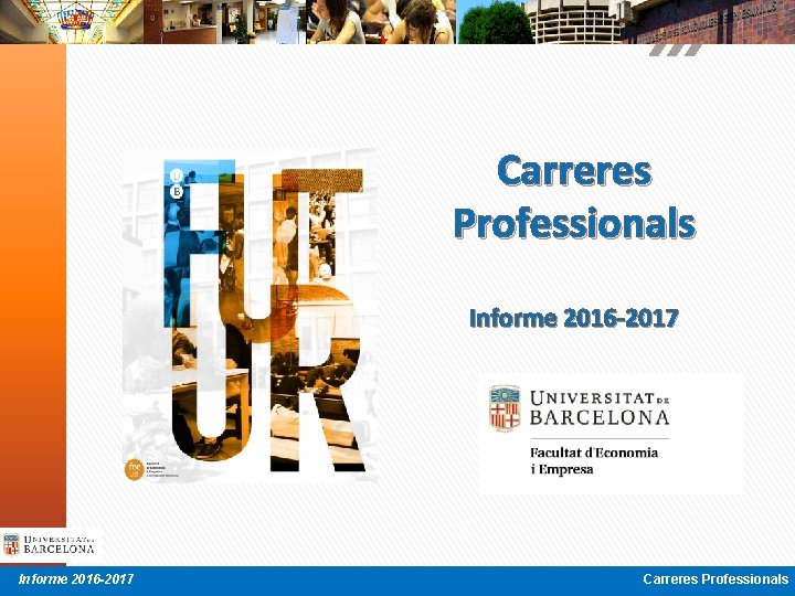 Carreres Professionals Informe 2016 -2017 Carreres Professionals 