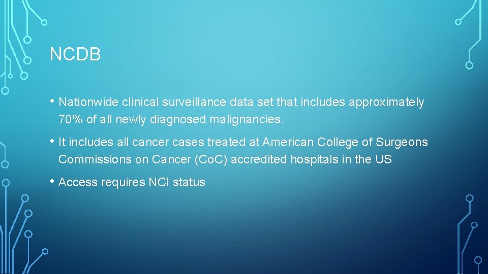 NCDB • Nationwide clinical surveillance data set that includes approximately 70% of all newly