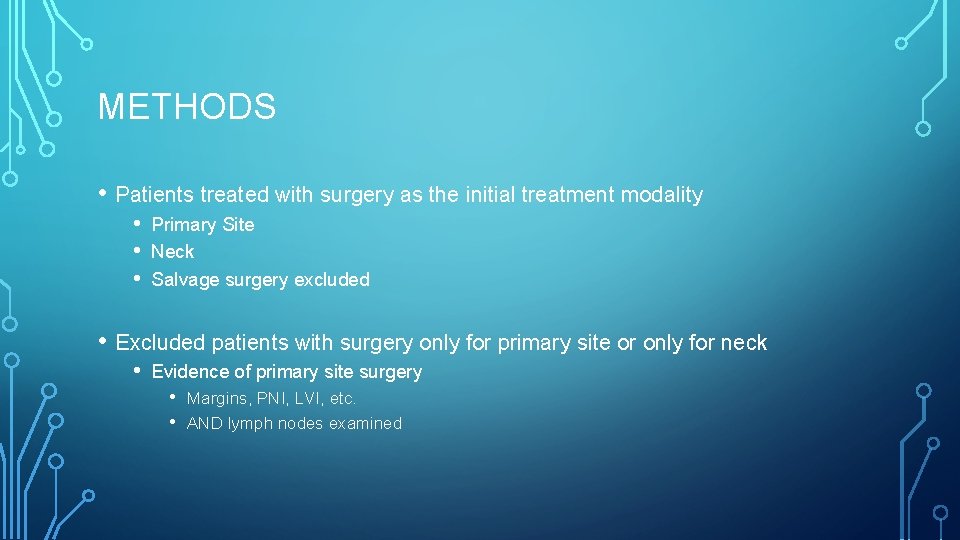 METHODS • Patients treated with surgery as the initial treatment modality • • •