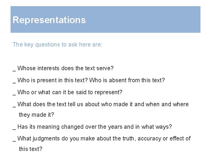 Representations The key questions to ask here are: _ Whose interests does the text