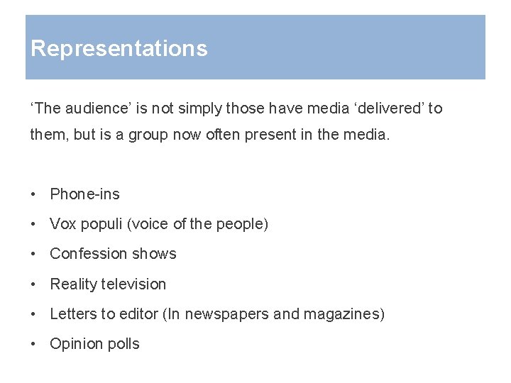 Representations ‘The audience’ is not simply those have media ‘delivered’ to them, but is