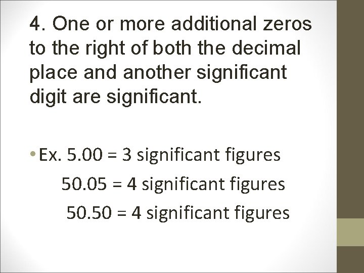 4. One or more additional zeros to the right of both the decimal place