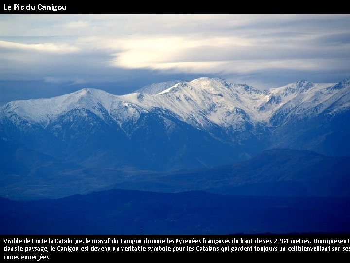 Le Pic du Canigou Visible de toute la Catalogne, le massif du Canigou domine