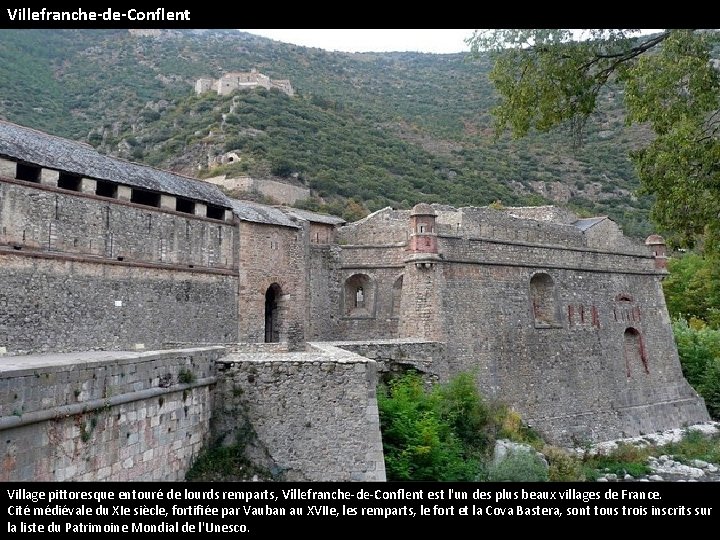 Villefranche-de-Conflent Village pittoresque entouré de lourds remparts, Villefranche-de-Conflent est l'un des plus beaux villages