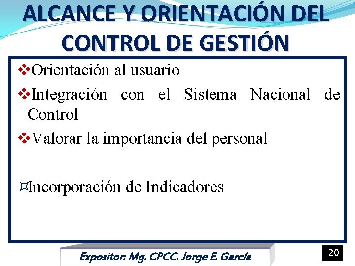 ALCANCE Y ORIENTACIÓN DEL CONTROL DE GESTIÓN v. Orientación al usuario v. Integración con