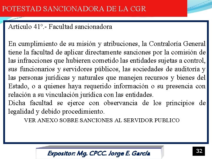 POTESTAD SANCIONADORA DE LA CGR Artículo 41º. - Facultad sancionadora En cumplimiento de su