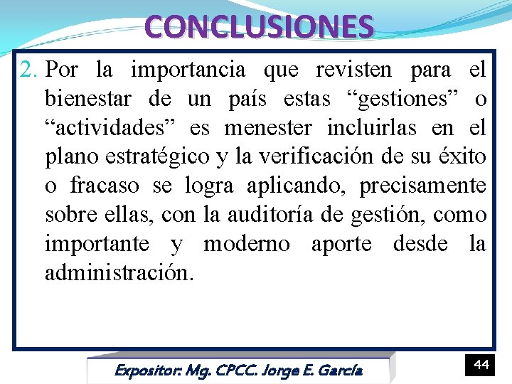 CONCLUSIONES 2. Por la importancia que revisten para el bienestar de un país estas