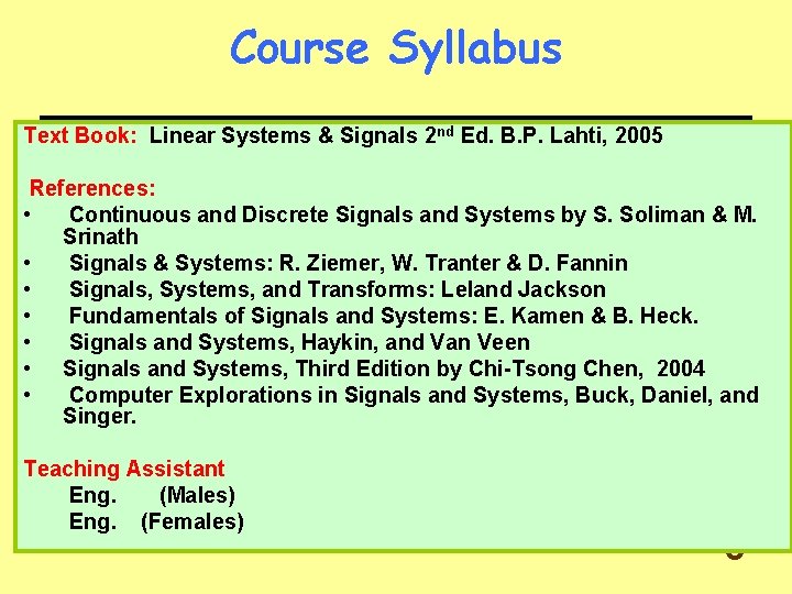 Course Syllabus Text Book: Linear Systems & Signals 2 nd Ed. B. P. Lahti,