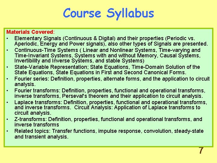 Course Syllabus Materials Covered: • Elementary Signals (Continuous & Digital) and their properties (Periodic