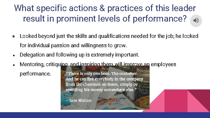 What specific actions & practices of this leader result in prominent levels of performance?