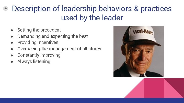 Description of leadership behaviors & practices used by the leader ● ● ● Setting