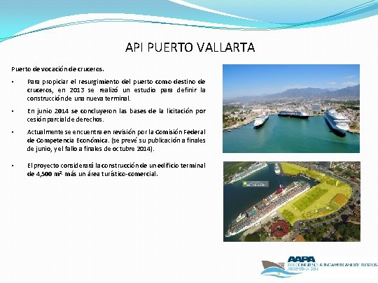 API PUERTO VALLARTA Puerto de vocación de cruceros. • Para propiciar el resurgimiento del API PUERTO VALLARTA Puerto de vocación de cruceros. • Para propiciar el resurgimiento del