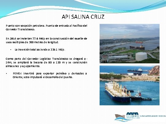 API SALINA CRUZ Puerto con vocación petrolera. Puerta de entrada al Pacífico del Corredor