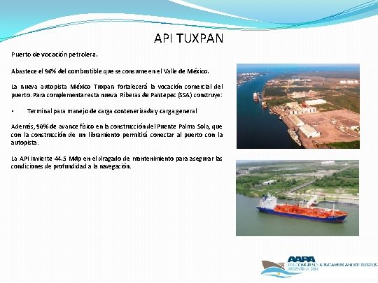 API TUXPAN Puerto de vocación petrolera. Abastece el 96% del combustible que se consume