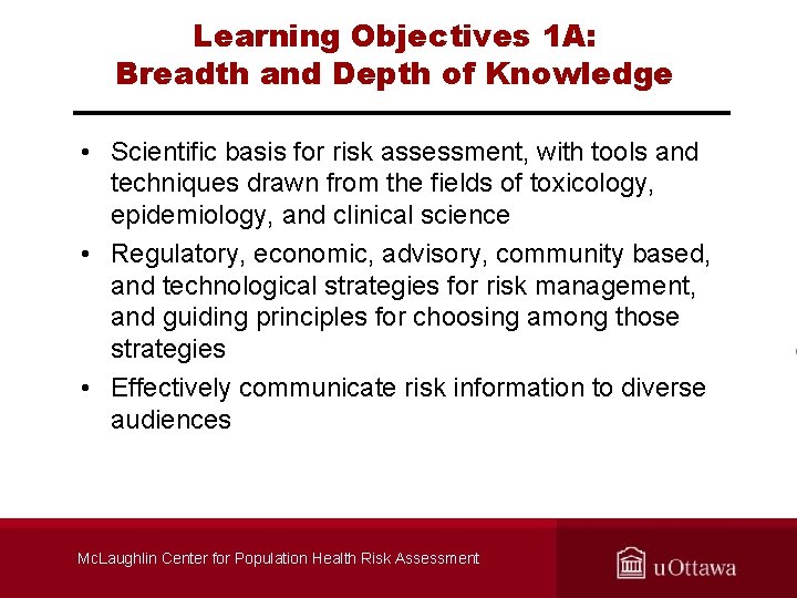 Learning Objectives 1 A: Breadth and Depth of Knowledge • Scientific basis for risk