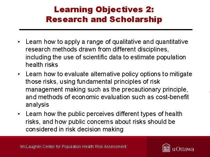 Learning Objectives 2: Research and Scholarship • Learn how to apply a range of