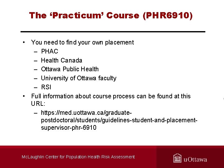The ‘Practicum’ Course (PHR 6910) • You need to find your own placement –