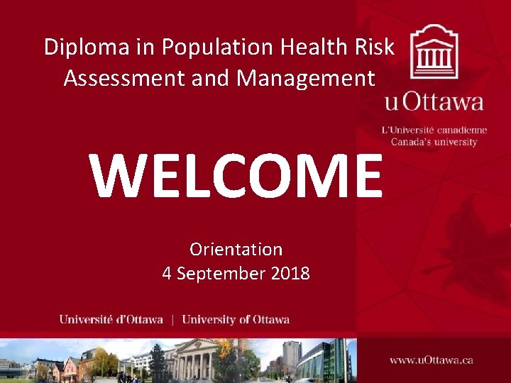 Diploma in Population Health Risk Assessment and Management WELCOME Orientation 4 September 2018 