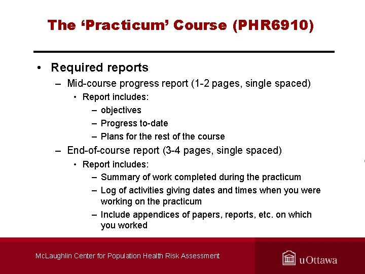The ‘Practicum’ Course (PHR 6910) • Required reports – Mid-course progress report (1 -2