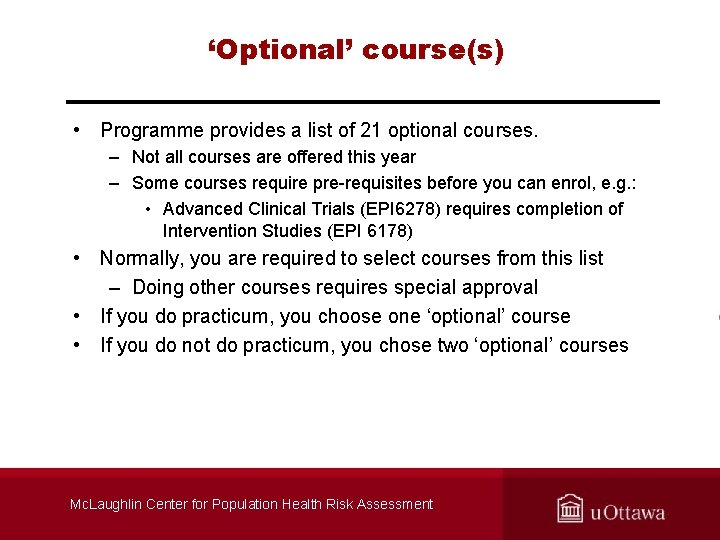 ‘Optional’ course(s) • Programme provides a list of 21 optional courses. – Not all