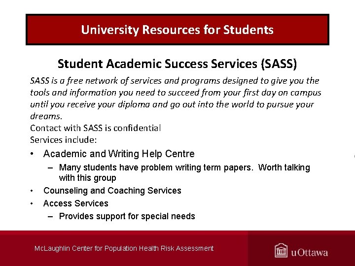 University Resources for Students Student Academic Success Services (SASS) SASS is a free network