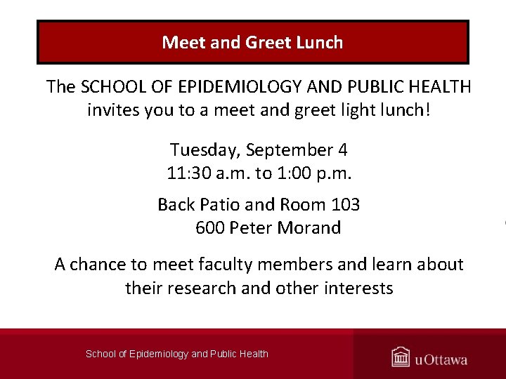 Meet and Greet Lunch The SCHOOL OF EPIDEMIOLOGY AND PUBLIC HEALTH invites you to