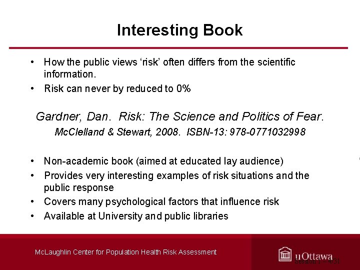 Interesting Book • How the public views ‘risk’ often differs from the scientific information.
