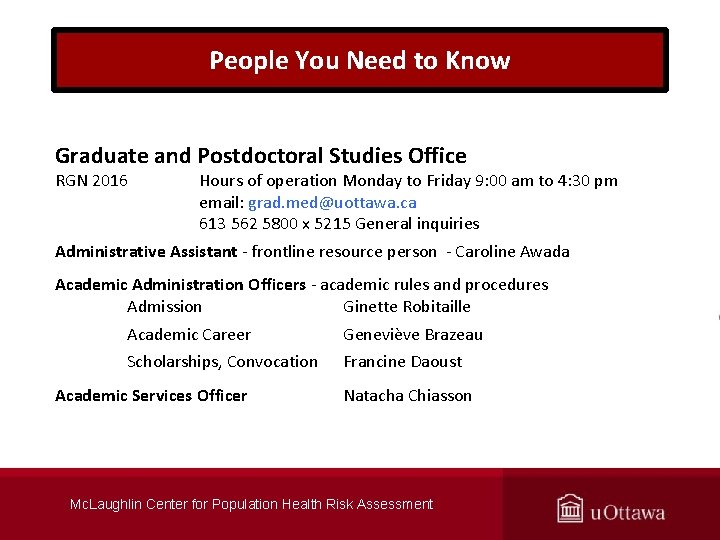 People You Need to Know Graduate and Postdoctoral Studies Office RGN 2016 Hours of