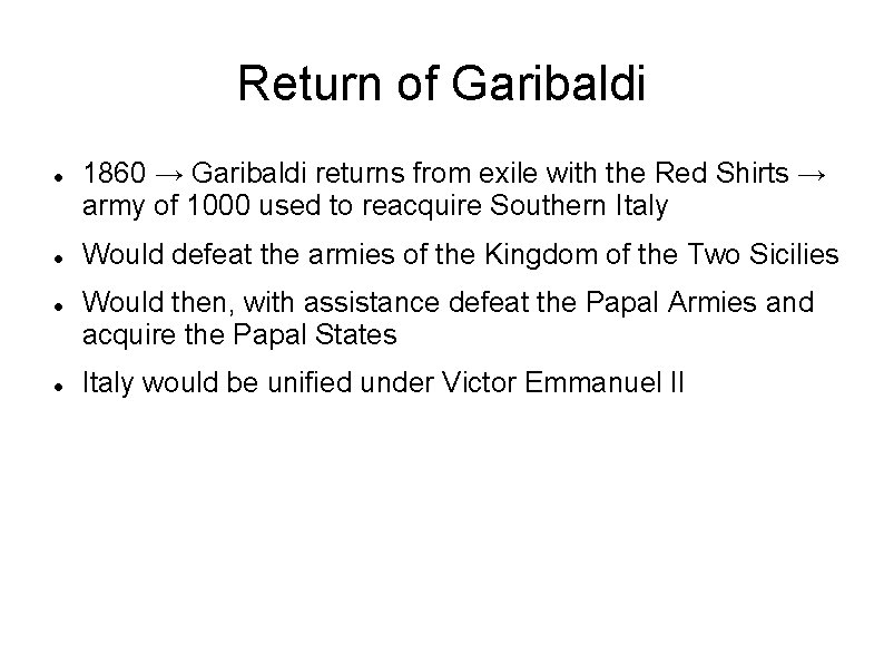 Return of Garibaldi 1860 → Garibaldi returns from exile with the Red Shirts →