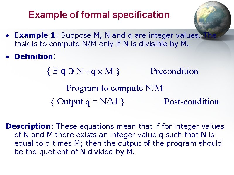 Example of formal specification • Example 1: Suppose M, N and q are integer