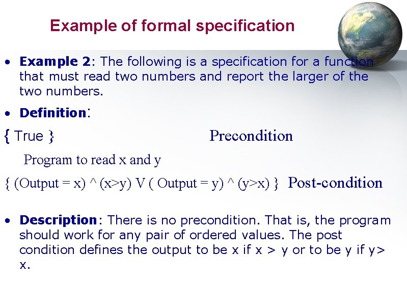 Example of formal specification • Example 2: The following is a specification for a