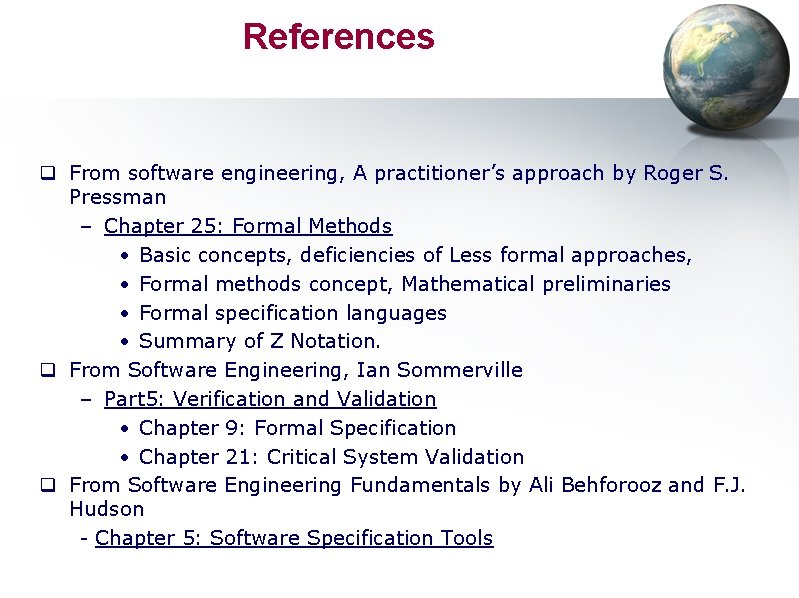 References q From software engineering, A practitioner’s approach by Roger S. Pressman – Chapter