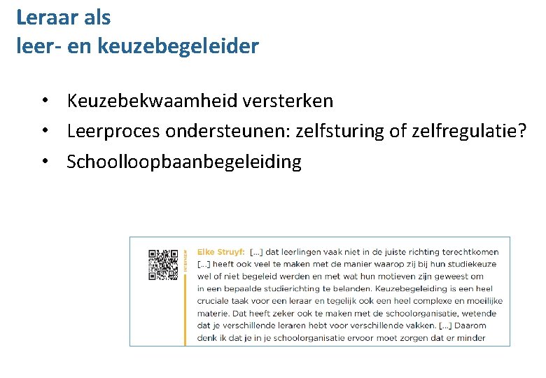 Leraar als leer- en keuzebegeleider • Keuzebekwaamheid versterken • Leerproces ondersteunen: zelfsturing of zelfregulatie?