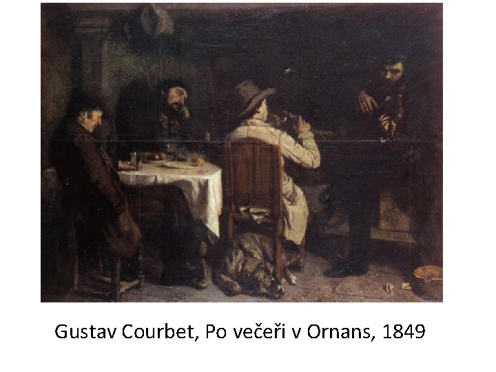 Gustav Courbet, Po večeři v Ornans, 1849 