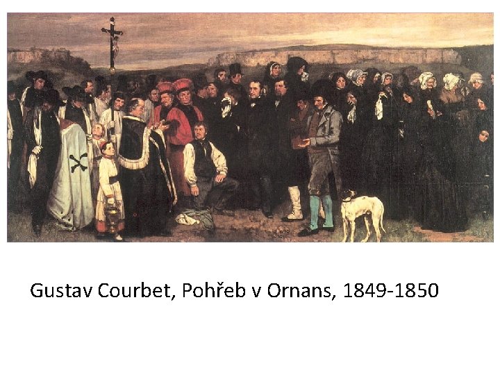 Gustav Courbet, Pohřeb v Ornans, 1849 -1850 