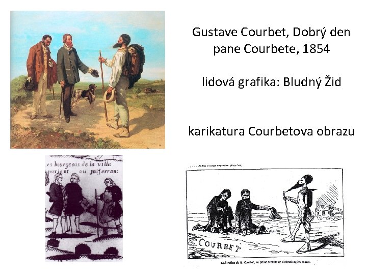 Gustave Courbet, Dobrý den pane Courbete, 1854 lidová grafika: Bludný Žid karikatura Courbetova obrazu