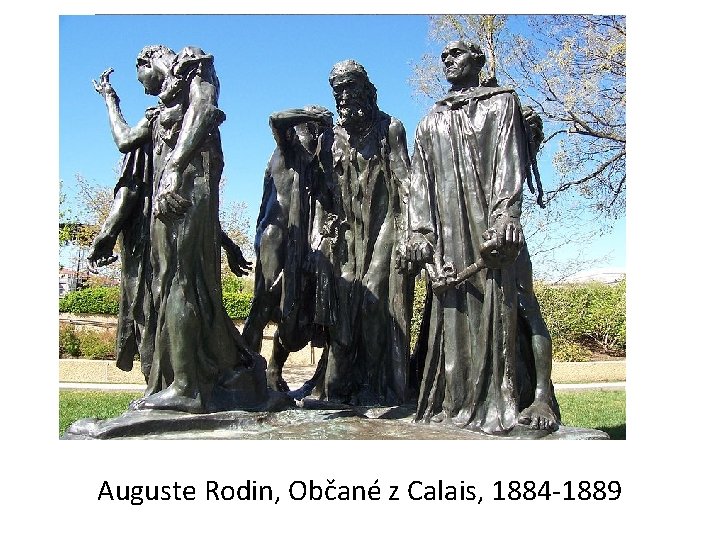 Auguste Rodin, Občané z Calais, 1884 -1889 