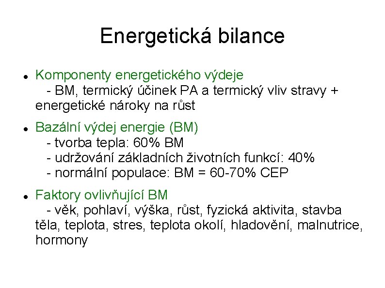 Energetická bilance Komponenty energetického výdeje - BM, termický účinek PA a termický vliv stravy