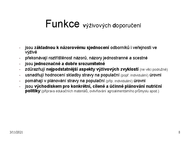 Funkce výživových doporučení - 3/11/2021 jsou základnou k názorovému sjednocení odborníků i veřejnosti ve