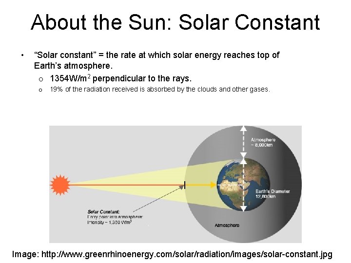 About the Sun: Solar Constant • “Solar constant” = the rate at which solar