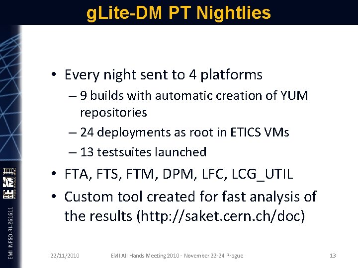 g. Lite-DM PT Nightlies • Every night sent to 4 platforms EMI INFSO-RI-261611 –