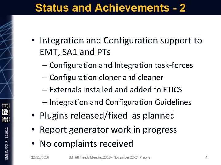 Status and Achievements - 2 EMI INFSO-RI-261611 • Integration and Configuration support to EMT,