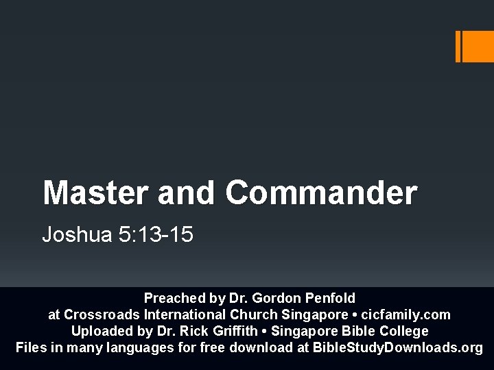 Master and Commander Joshua 5: 13 -15 Preached by Dr. Gordon Penfold at Crossroads