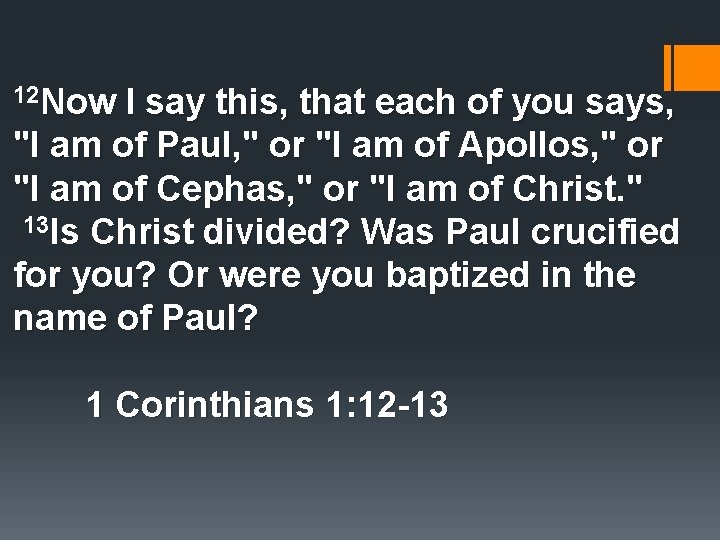 12 Now I say this, that each of you says, "I am of Paul,