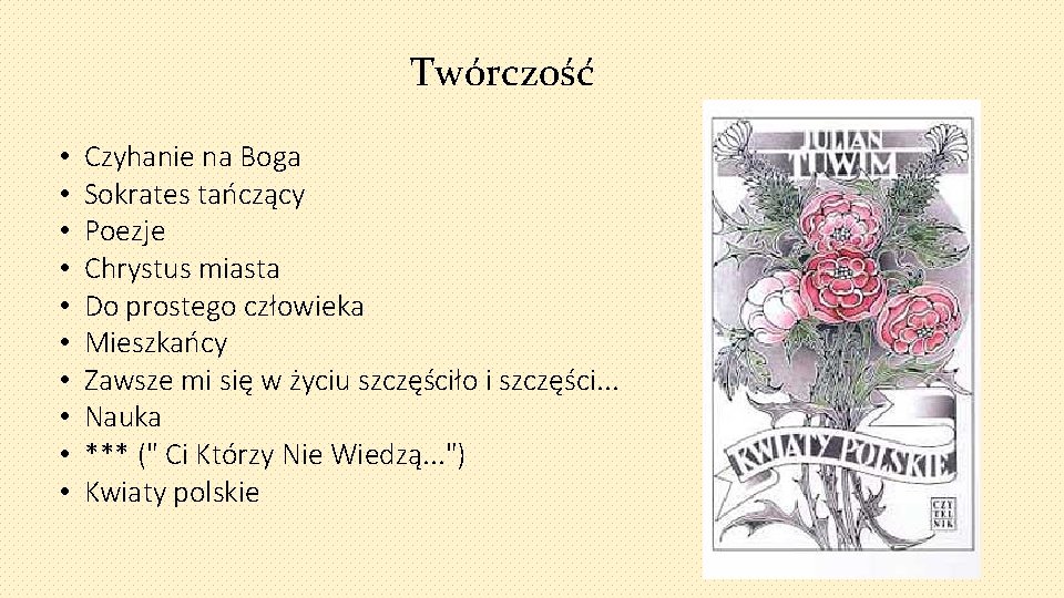 Twórczość • • • Czyhanie na Boga Sokrates tańczący Poezje Chrystus miasta Do prostego