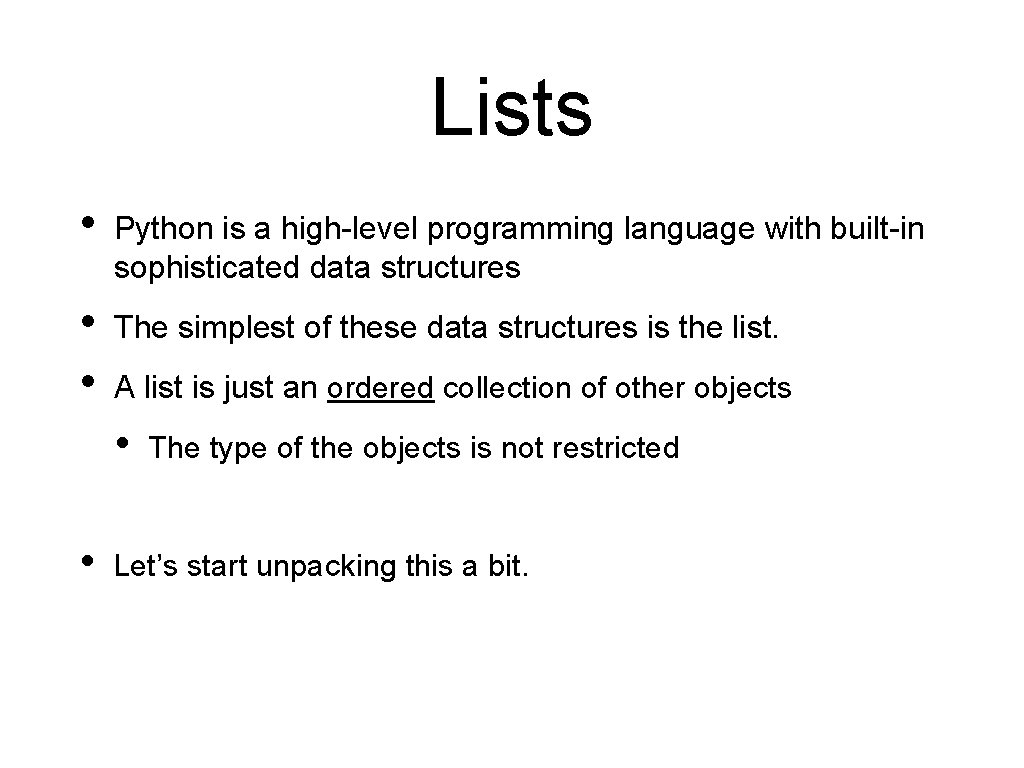 Lists • Python is a high-level programming language with built-in sophisticated data structures •