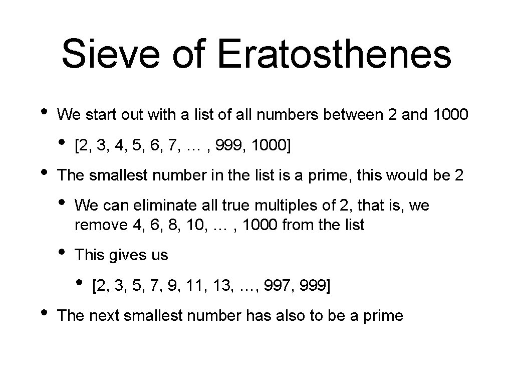 Sieve of Eratosthenes • We start out with a list of all numbers between